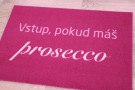 Rohožka Vstup pokud máš Prosecco 40x60 cm
